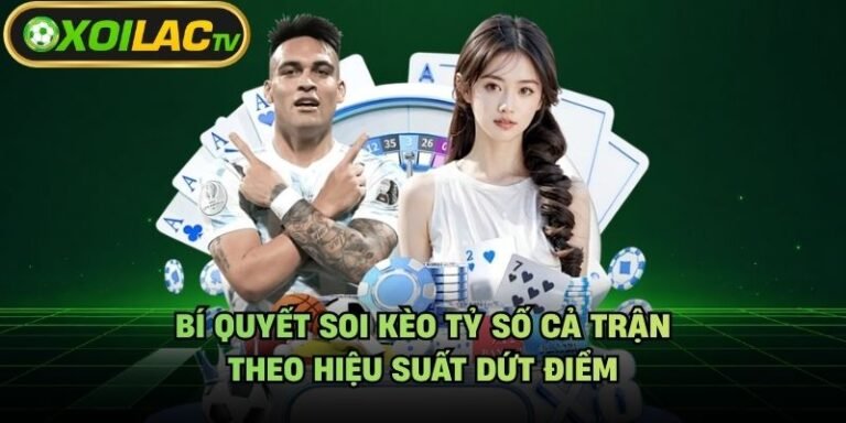 Bí Quyết Soi Kèo Tỷ Số Cả Trận - Theo Hiệu Suất Dứt Điểm
